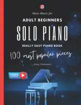 9788396509505-8396509506-Solo Piano I 100 Most Popular Pieces: Sheet Music for Adult Beginners I Really Easy Piano Book I Video Tutorials I Gift for Piano Teachers Classical ... Jazz I Fur Elise Moonlight Sonata Canon in D