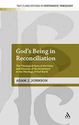 9780567638335-0567638332-God's Being in Reconciliation: The Theological Basis of the Unity and Diversity of the Atonement in the Theology of Karl Barth (T&T Clark Studies in Systematic Theology, 15)