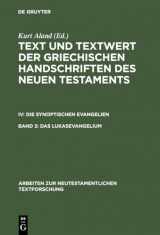 9783110178944-311017894X-Das Lukasevangelium: Bd 3.1: Handschriftenliste Und Vergleichende Beschreibung. Bd 3.2: Resultate Der Kollation Und Hauptliste Sowie Erganz (Arbeiten ... Textforschung) (German Edition)