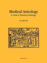 9781883376062-1883376068-Medical Astrology: A Guide to Planetary Pathology