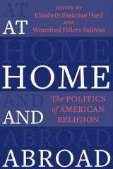 9780231198981-0231198981-At Home and Abroad: The Politics of American Religion (Religion, Culture, and Public Life, 44)