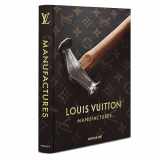 9781649800763-1649800762-Louis Vuitton Manufactures - Assouline Coffee Table Book