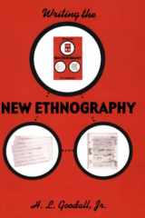 9780742503397-0742503399-Writing the New Ethnography (Volume 7) (Ethnographic Alternatives, 7)