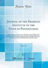 9780666370372-0666370370-Journal of the Franklin Institute of the State of Pennsylvania, Vol. 12: And American Repertory of Mechanical and Physical Science, Civil Engineering, ... Other Patented Invention (Classic Reprint)