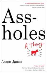 9781857886108-1857886100-Assholes: A Theory