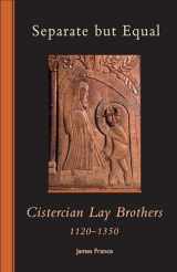 9780879072469-0879072466-Separate but Equal: Cistercian Lay Brothers 1120-1350 (Volume 246) (Cistercian Studies Series)