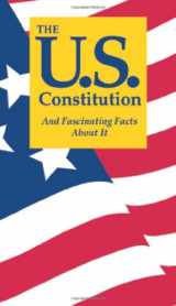 9781891743153-1891743155-The U.S. Constitution And Fascinating Facts About It