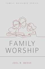 9781601780584-1601780583-Family Worship (Family Guidance Series)