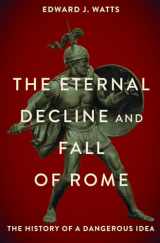 9780197691953-0197691951-The Eternal Decline and Fall of Rome: The History of a Dangerous Idea