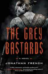9780525572459-0525572457-The Grey Bastards: A Novel (The Lot Lands)