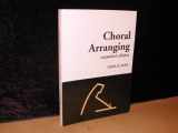 9780686468950-0686468953-Choral Arranging: Expanded Edition