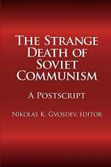 9781412806985-1412806984-The Strange Death of Soviet Communism: A Postscript (The National Interest Series)