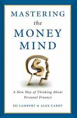 9781544530536-1544530536-Mastering the Money Mind: A New Way of Thinking About Personal Finance