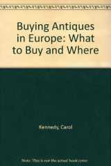 9780859350181-0859350185-Buying Antiques in Europe: What to Buy and Where