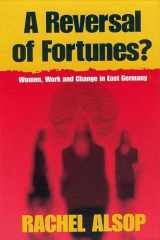9781571817716-1571817719-A Reversal of Fortunes?: Women, Work, and Change in East Germany
