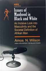 9781879164147-1879164140-Issues of Manhood in Black and White