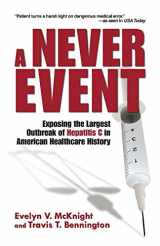 9780615394978-0615394973-A Never Event: Exposing the Largest Outbreak of Hepatitis C in American Healthcare History