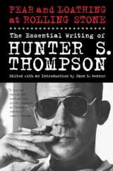 9781439165966-1439165963-Fear and Loathing at Rolling Stone: The Essential Writing of Hunter S. Thompson