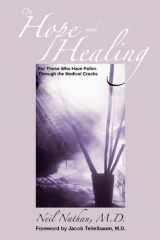 9780982818404-0982818408-On Hope and Healing: For Those Who Have Fallen Through the Medical Cracks