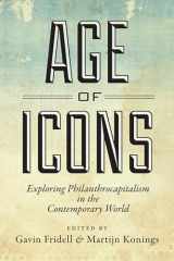 9781442643499-1442643498-Age of Icons: Exploring Philanthrocapitalism in the Contemporary World