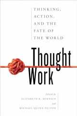 9781538131534-1538131536-Thought Work: Thinking, Action, and the Fate of the World