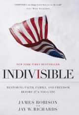 9781594154416-1594154414-Indivisible: Restoring Faith, Family, and Freedom Before It's Too Late