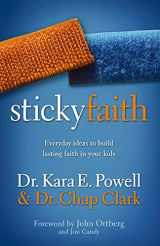 9780310329329-0310329329-Sticky Faith: Everyday Ideas to Build Lasting Faith in Your Kids