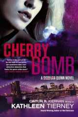 9780451416551-0451416554-Cherry Bomb (A Siobhan Quinn Novel)