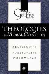 9781138539549-1138539546-Theologies and Moral Concern: Religion * & Public * Life