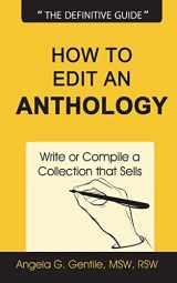 9781720697107-1720697108-How to Edit an Anthology: Write or Compile a Collection that Sells