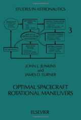 9780444426192-0444426191-Optimal Spacecraft Rotational Maneuvers (Volume 3) (Studies in Astronautics, Volume 3)