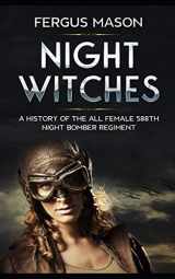 9781502536921-1502536927-Night Witches: A History of the All Female 588th Night Bomber Regiment