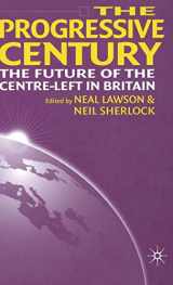 9780333949610-0333949617-The Progressive Century: The Future of the Centre-Left in Britain