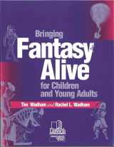 9780938865803-0938865803-Bringing Fantasy Alive for Children and Young Adults
