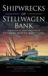 9781540212535-154021253X-Shipwrecks of Stellwagen Bank: Disaster in New England's National Marine Sanctuary