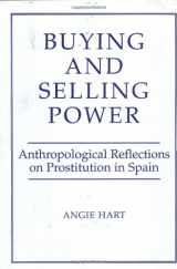 9780813332840-0813332842-Buying And Selling Power: Anthropological Reflections On Prostitution In Spain (Studies in the Ethnographic Imagination)
