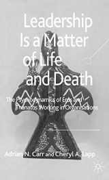 9781403991638-1403991634-Leadership is a Matter of Life and Death: The Psychodynamics of Eros and Thanatos Working in Organisations