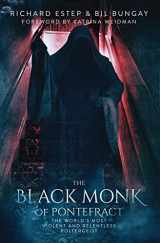 9781074231347-1074231341-The Black Monk of Pontefract: The World's Most Violent and Relentless Poltergeist