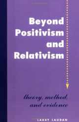 9780813324692-0813324696-Beyond Positivism And Relativism: Theory, Method, And Evidence