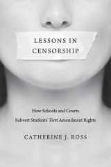 9780674057746-0674057740-Lessons in Censorship: How Schools and Courts Subvert Students’ First Amendment Rights