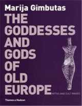 9780500272381-0500272387-The goddesses and gods of Old Europe, 6500-3500 BC: Myths and cult images