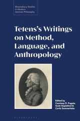9781350081444-1350081442-Tetens’s Writings on Method, Language, and Anthropology (Bloomsbury Studies in Modern German Philosophy)