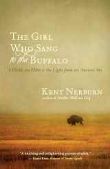 9781608680153-1608680150-The Girl Who Sang to the Buffalo: A Child, an Elder, and the Light from an Ancient Sky