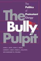 9780700608690-0700608699-The Bully Pulpit: The Politics of Protestant Clergy (Studies in Government and Public Policy)