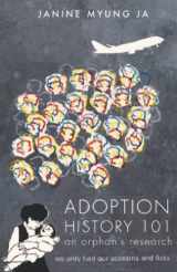 9780979682612-0979682614-Adoption History 101: An Orphan's Research