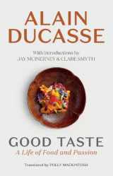9781913547677-1913547671-Good Taste: A Life of Food and Passion