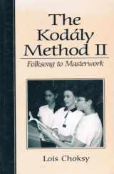9780139491733-0139491732-The Kodaly Method II: Folksong to Masterwork
