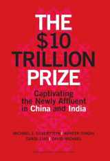 9781422187050-1422187055-THE $10 TRILLION PRIZE: Captivating the Newly Affluent in China and India