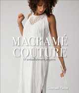 9780764359910-0764359916-Macramé Couture: 17 Embellishment Projects