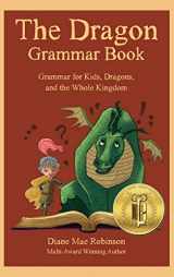 9781988714042-1988714044-The Dragon Grammar Book: Grammar for Kids, Dragons, and the Whole Kingdom
